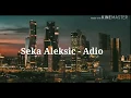 Lagu Seka Aleksic - Adio