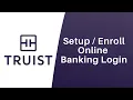 Setup Truist Bank Online Banking Enroll - truist com