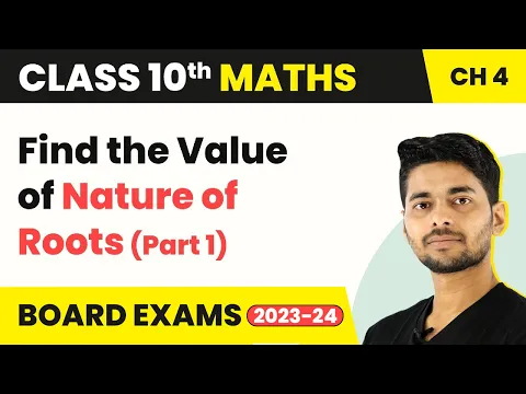 Class 10 Maths Chapter4 Find the Value of Nature of Roots Part 1 - Quadratic Equations 2022-23 - Mathematics video for Grade 10