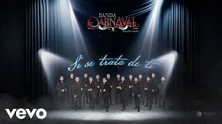 Banda Carnaval - Si Se Trata De Ti (Audio)