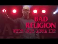 BAD RELIGION - WE'RE ONLY GONNA DIE  - LIVE AT PUNK IN THE PARK FESTIVAL 2022- FULL SONG - 4K