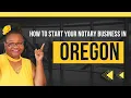 How to start a Notary Business in Oregon General Notary Work Notary training in Oregon