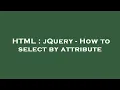 HTML jQuery - How to select by attribute