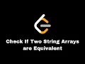 Leet Code 1662 Check If Two String Arrays are Equivalent