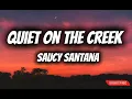 Saucy Santana - Quiet On The Creek (Lyrics) *TikTok Trending Song*
