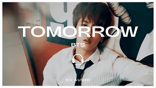 BTS (방탄소년단) - Tomorrow [8D AUDIO] 🎧USE HEADPHONES🎧