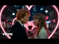 Lagu Ed sheeran \u0026 TaylorSwift - A Love So Beautiful (Valentine Edition)