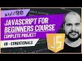 08 Conditionals JavaScript Full Course in with Project 2024