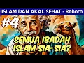 Download Lagu ISLAM DAN AKAL SEHAT Reborn #4 | Benarkah Semua Ibadah Islam Ternyata Sia-Sia? | INI ALASANNYA!