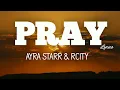 PRAY - AYRA STARR FT RCITY (LYRICS) 2026