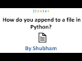 How do you append to a file in Python