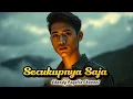 Download Lagu Secukupnya Saja – Slow Rock Melayu Baper