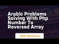 arabic problems solving with php number to reversed array