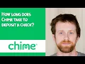 How long does Chime take to deposit a check