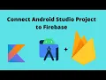 How to connect Android Studio Project to Google Firebase Android Studio Kotlin