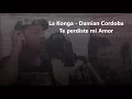 la konga - damian Cordoba -  te perdiste mi amor