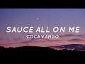 Sauce All On Me - Coca Vango (Lyrics) | Tiktok Song