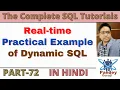 72 Real-time Practical Example of Dynamic SQL in Hinidi Advanced SQL Real time interview Questions