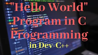 C program to print Hello World in Dev-C Creating First Program in C My Programming