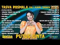 Download Lagu PUTUS CINTA - TASYA ROSMALA FULL ALBUM TERBARU 2025 | OM ADELLA FULL ALBUM | TAJAMNYA KARANG - MALAM