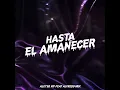 Hasta el Amanecer (feat. Alfredo Mix) - Aleteo VIP