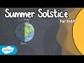 Lagu Summer Solstice for Kids! | The Longest Day of the Year