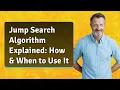 Jump Search Algorithm Explained How When to Use It