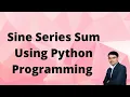 Maclaurin Series Expansion of sin x using python programming
