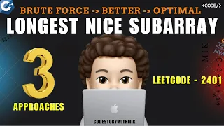 Longest Nice Subarray Brute Force Better Optimal Dry Runs Leetcode 2401 codestorywithMIK