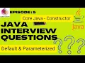 Java Interview Questions And Answers Constructor In Java Default Parameterized Constructors