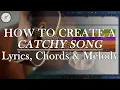Download Lagu How to Create a Catchy Song: Lyrics, Chords \u0026 Melody