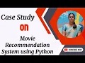CASE STUDY MOVIE RECOMMENDATION SYSTEM USING PYTHON PYTHON PROGRAMMING SNS INSTITUTIONS