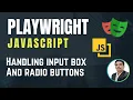 Playwright with Javascript How to handle Input box Radio Buttons Part 9