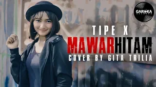 Download TIPE X - MAWAR HITAM (Cover by Gita Trilia) MP3