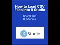 How to Load CSV Files into R-Studio in 40 seconds