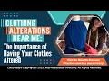Clothing Alterations Near Me The Importance of Having Your Clothes Altered