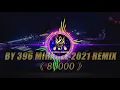 Download Lagu -  【DJ 396 MIRACLE 2021 REMIX 舞曲】Ft. KSM88 （ 80000  ）