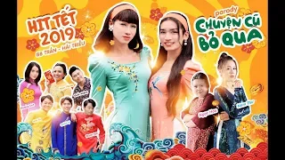 Download HÀI TẾT 2019 | CHUYỆN CŨ BỎ QUA PARODY | BB TRẦN x HẢI TRIỀU x NAM THƯ x NGỌC HOA MP3