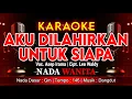 Download Lagu AKU DILAHIRKAN UNTUK SIAPA KARAOKE NADA WANITA / CEWEK | VOC. ASEP IRAMA | CIPT. LEO WALDY