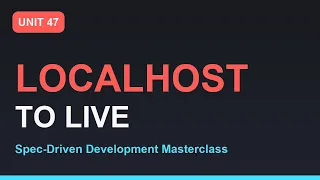 Spec-Driven Development Masterclass Deployment Section Overview Section 11 - Unit 47