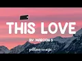 This Love - Maroon 5 (Lyrics) 🎵