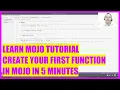 LEARN MOJO TUTORIAL - 12 HOW TO CREATE YOUR FIRST FUNCTION IN MOJO IN 5 MINUTES