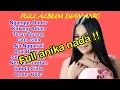 Download Lagu FULL ALBUM ANIKA NADA || DIAN ANIC 2022