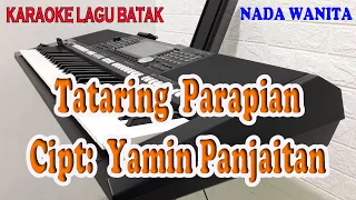 Download TATARING PARAPIAN ll KARAOKE BATAK ll YAMIN PANJAITAN ll NADA WANITA AS=DO MP3
