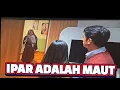 Lagu Hari Sangat Takut Mbak Rohmah Mau ngadu Ke Nisa - IPAR ADALAH MAUT