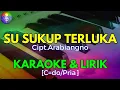 Download Lagu SU CUKUP TERLUKA|Cipt.Arabiangno|KARAOKE \u0026 LIRIK[C=do/Pria]