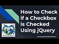 How to Check if a Checkbox is Checked Using jQuery JavaScript Tutorials