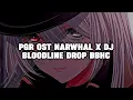 Download Lagu DJ PGR OST NARWHAL X DJ BLOODLINE DROP BBHC SLOWED \u0026 REVERB
