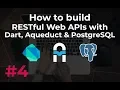 Build RESTful Web APIs with Dart Aqueduct and PostgreSQL Configuration and Testing