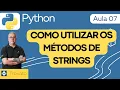 Aula 07 Python - Metodos de tratamento de texto de strings